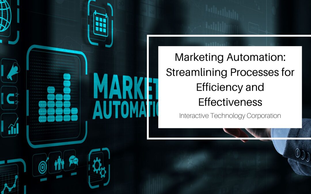 Marketing Automation: Streamlining Processes for Efficiency and Effectiveness