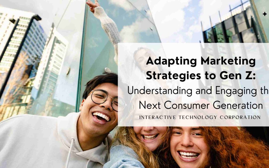 Adapting Marketing Strategies to Gen Z: Understanding and Engaging the Next Consumer Generation