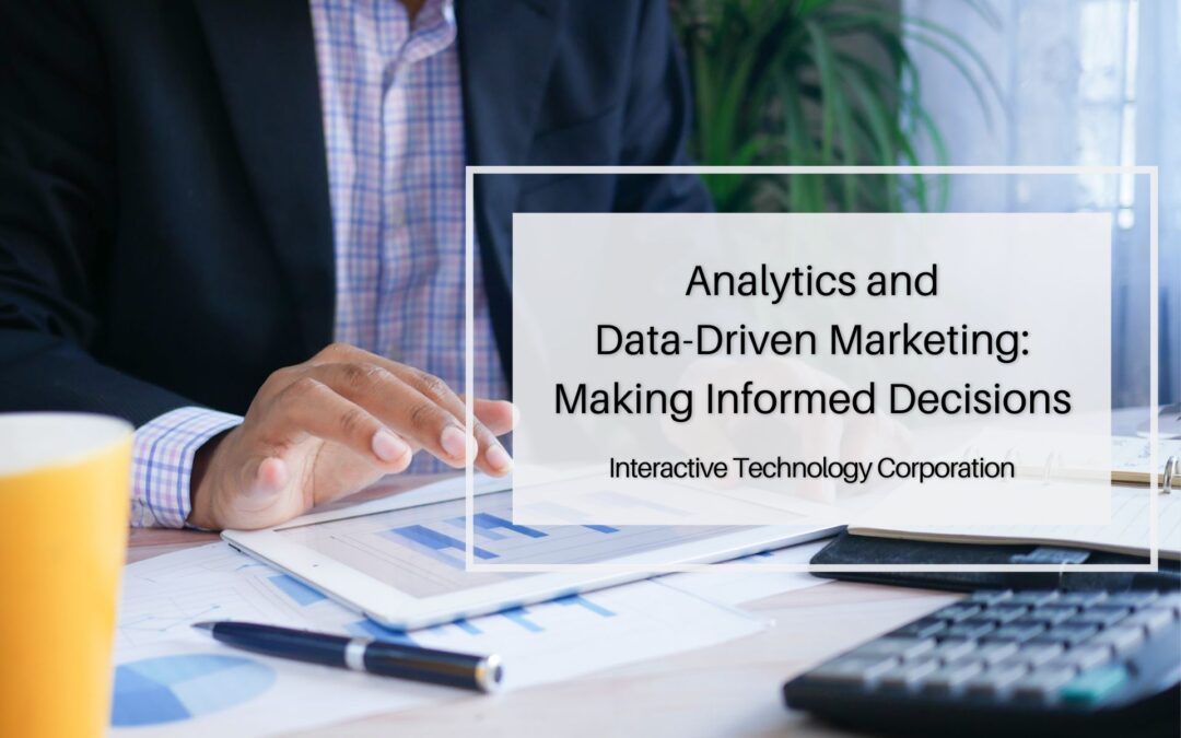 Analytics and Data-Driven Marketing: Making Informed Decisions