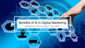 Benefits Of Ai In Digital Marketing Interactive Technology Corporation