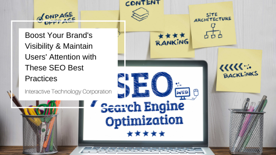 Boost Your Brand’s Visibility and Maintain Users’ Attention with these SEO best Practices