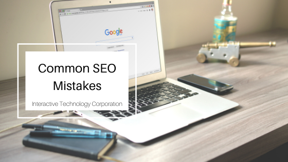 Common Seo Mistakes Interactive Technology Corporation