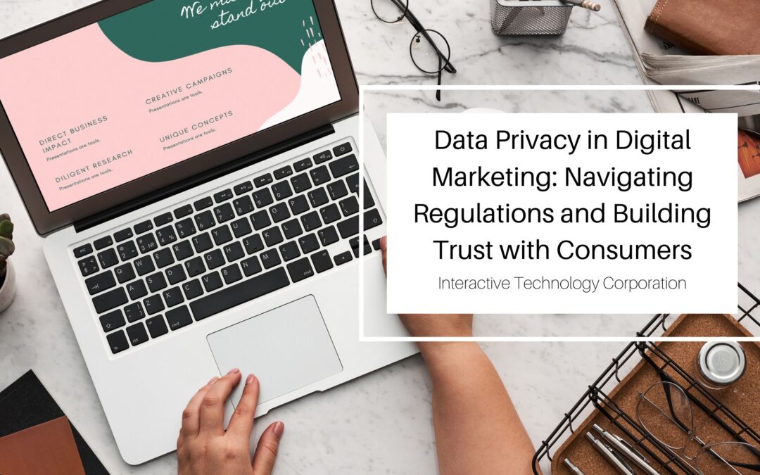 Data Privacy in Digital Marketing: Navigating Regulations and Building Trust with Consumers