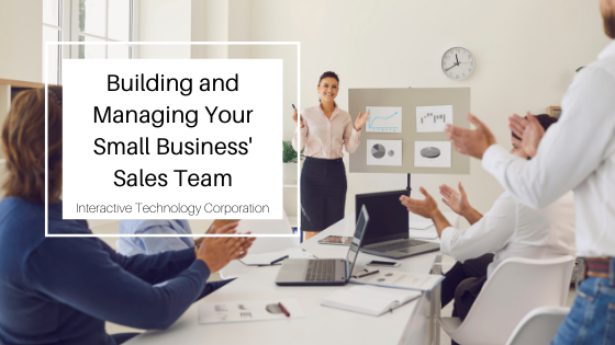 Building and Managing Your Small Business’ Sales Team