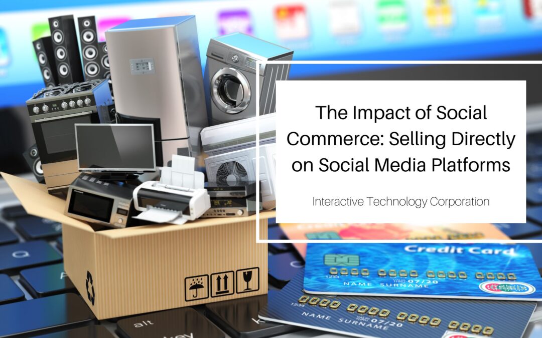 The Impact of Social Commerce: Selling Directly on Social Media Platforms