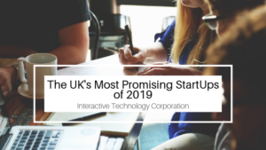 The Uk's Most Promising Startups Of 2019 Interactive Technology Corporation