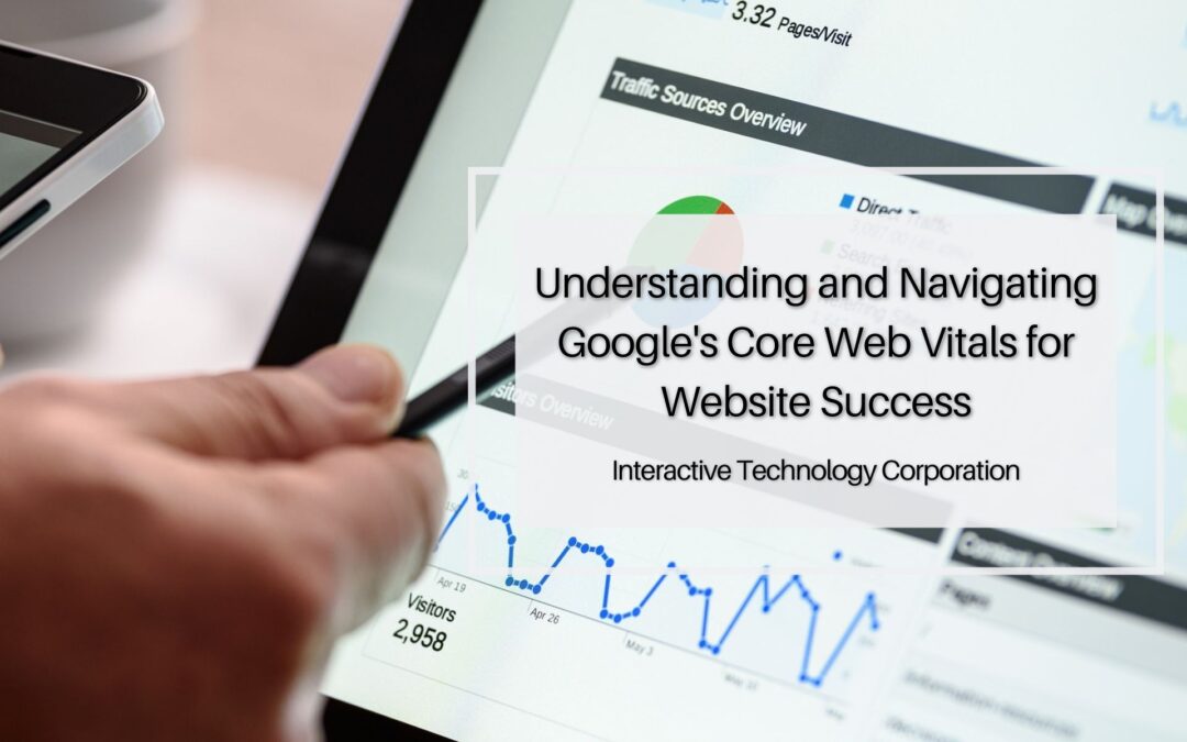 Understanding and Navigating Google’s Core Web Vitals for Website Success