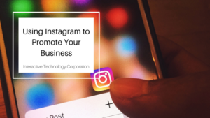 Using Instagram To Promote Your Business Interactive Technology Corporation