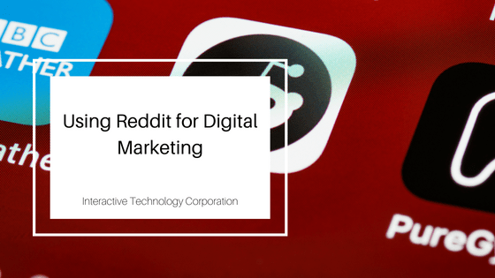 Using Reddit for Digital Marketing Interactive Technology Corporation-min