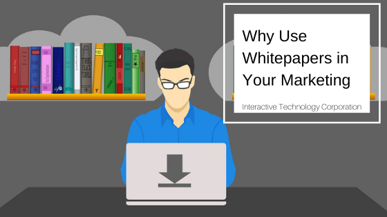 Why Use Whitepapers in Your Marketing